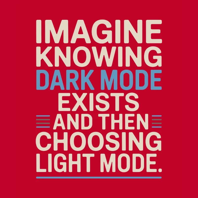 Dark Mode Exists Programmierer IT Nerd Coder Büro