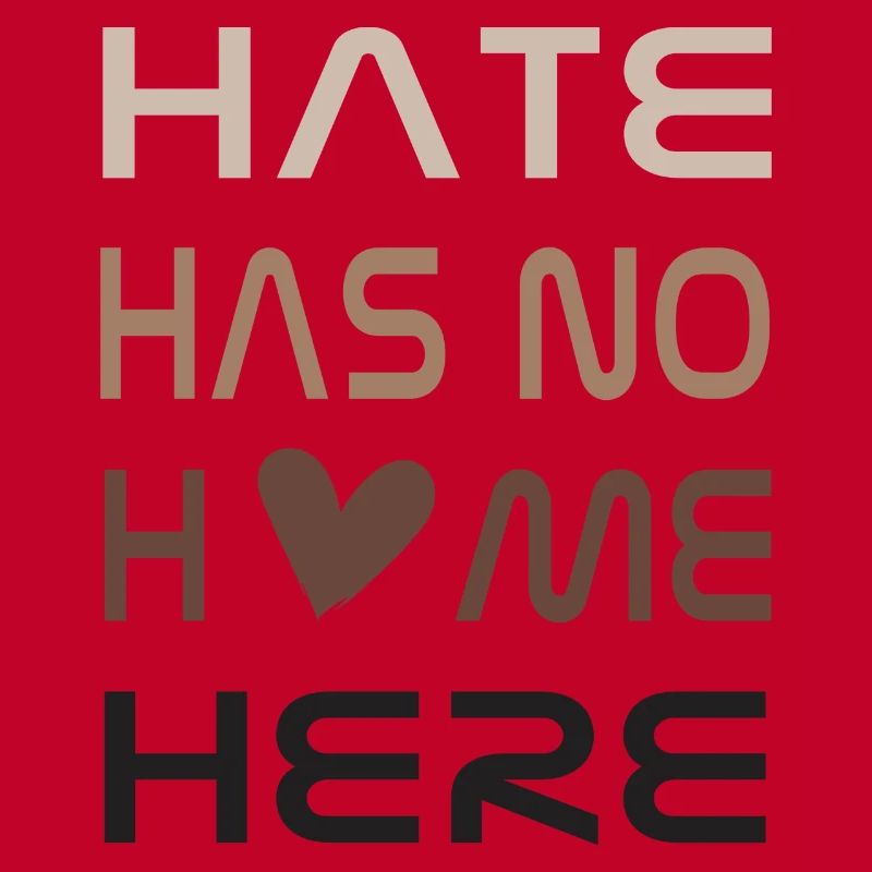 Hate has no home here