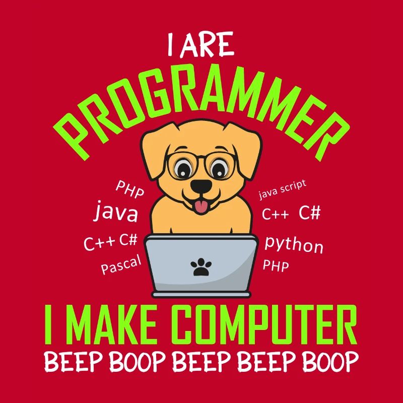I Are Programmer I Make Computer Beep Boop Hund