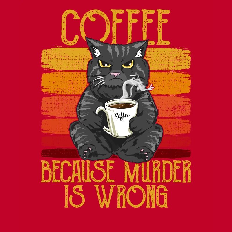 Coffee because Murder is wrong Kaffee Katze retro