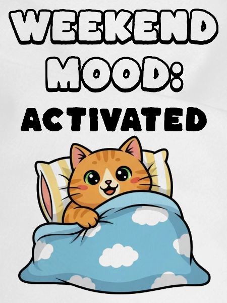 Weekend Mood