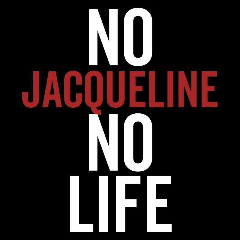 No Jacqueline No Life
