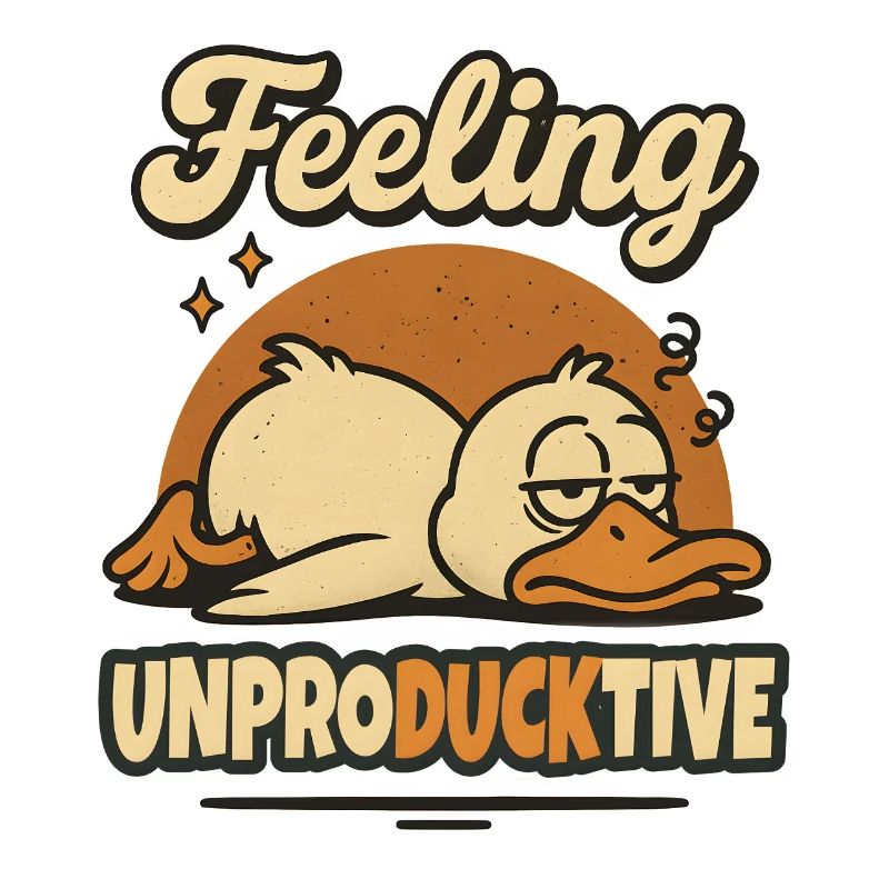 Feeling Unproductive Duck Duck Funny