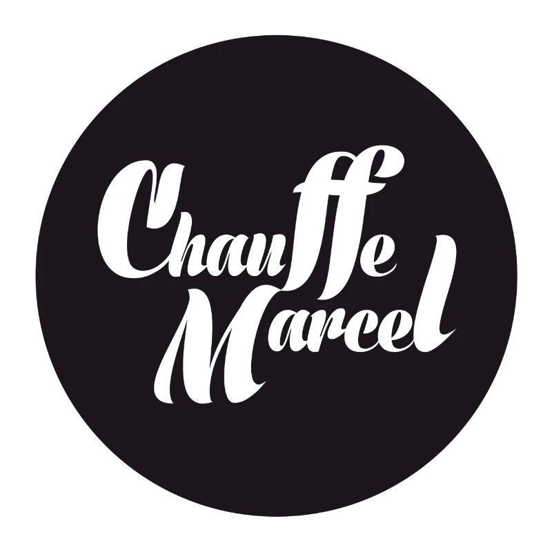 CHAUFFE MARCEL!