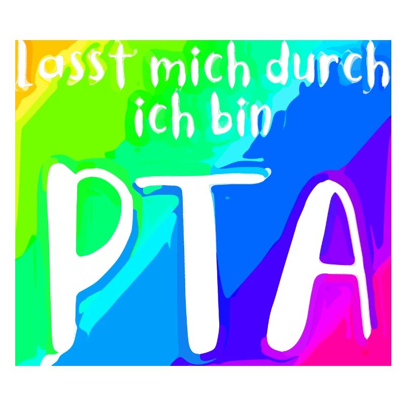 Lasst mich durch in bin PTA