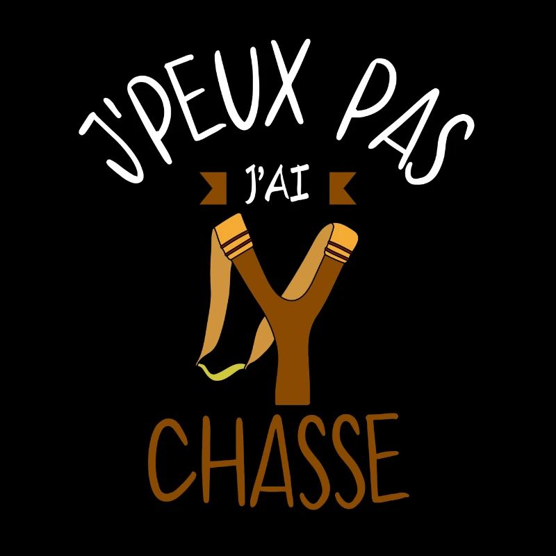 J'peux pas j'ai chasse - lance pierre