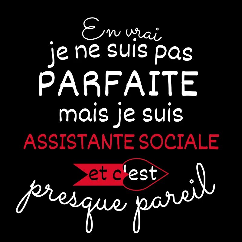 Pas parfaite mais Assistante sociale