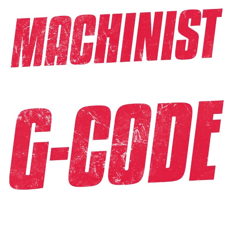 Machiniste est mon nom G-Code est mon jeu CNC