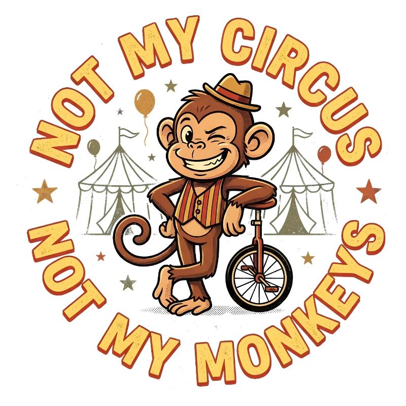 Pas mon cirque, pas mes singes