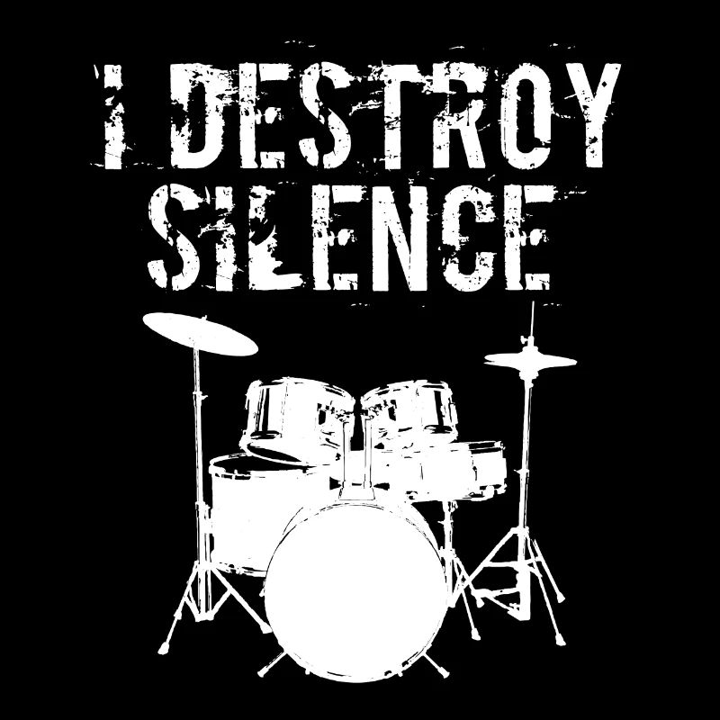 Drumming Shirt For Drummers "I Destroy Silence"