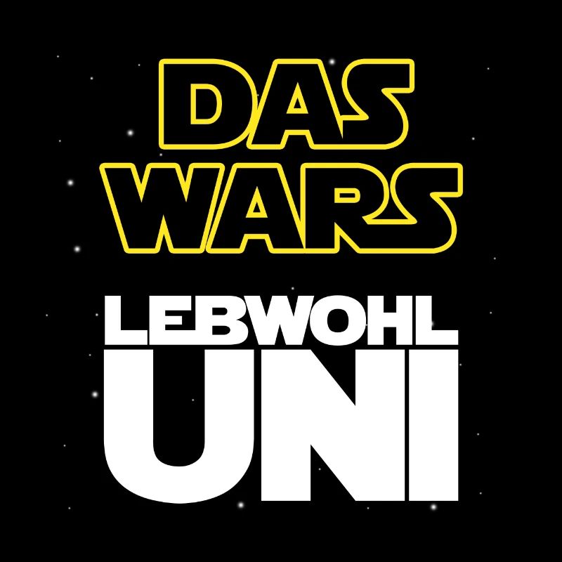 Das wars, Lebwohl Uni!