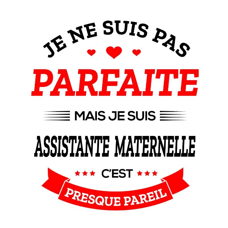 ASSISTANTE MATERNELLE PARFAITE