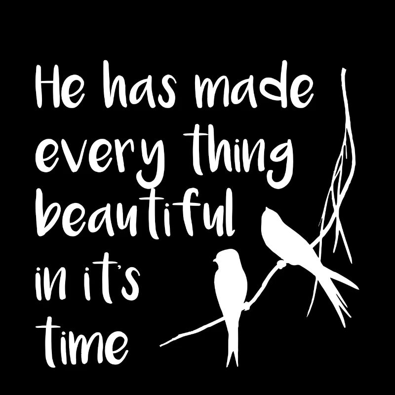 Christian Design He has made everything beautiful