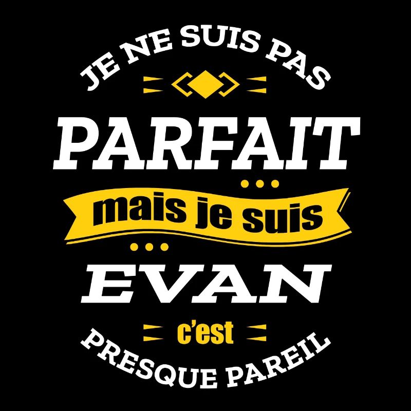 EVAN PARFAIT - PRENOM EVAN