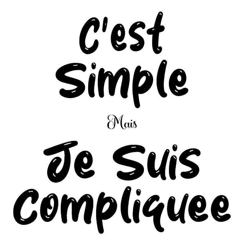 C'est Simple Mais Je suis Compliquée