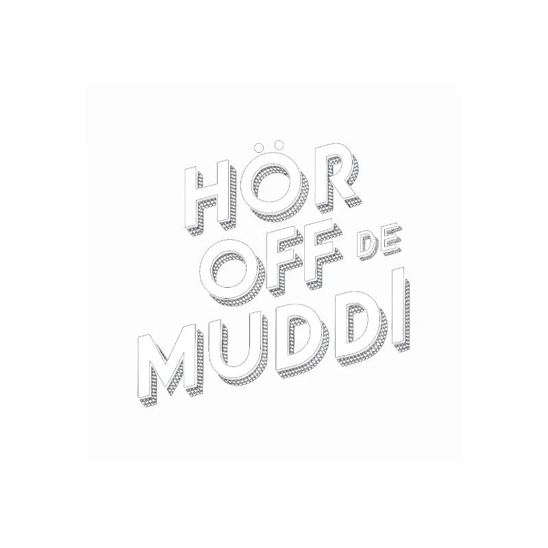 Saxon dialect Hör off de muddi