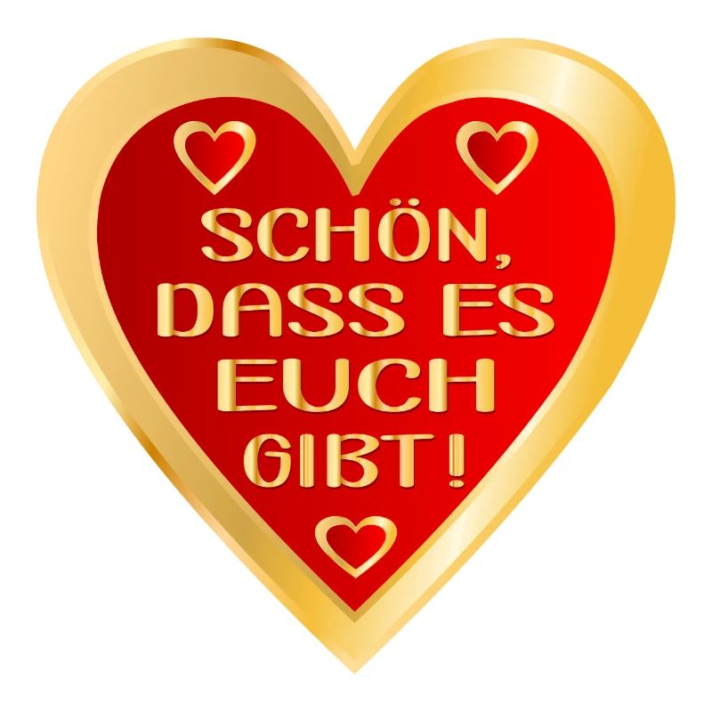 SCHÖN DASS ES EUCH GIBT HERZ