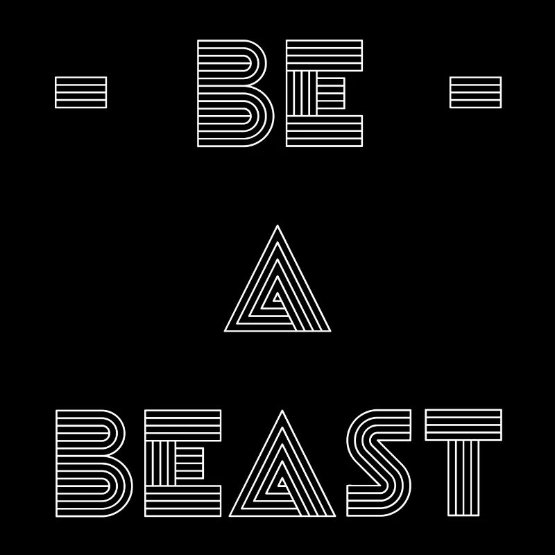 Be A Beast Inspirational Motivational
