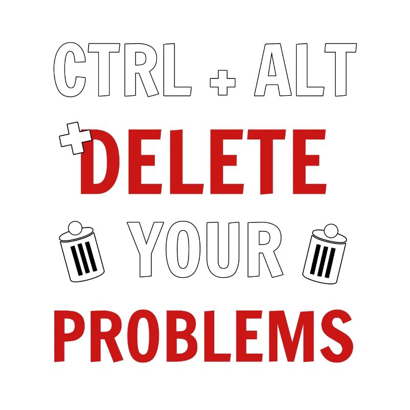 Ctrl + Alt + delete your problems programmierer