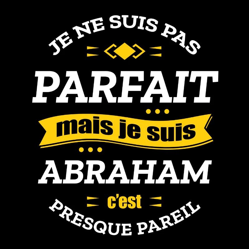 ABRAHAM PARFAIT - PRENOM ABRAHAM