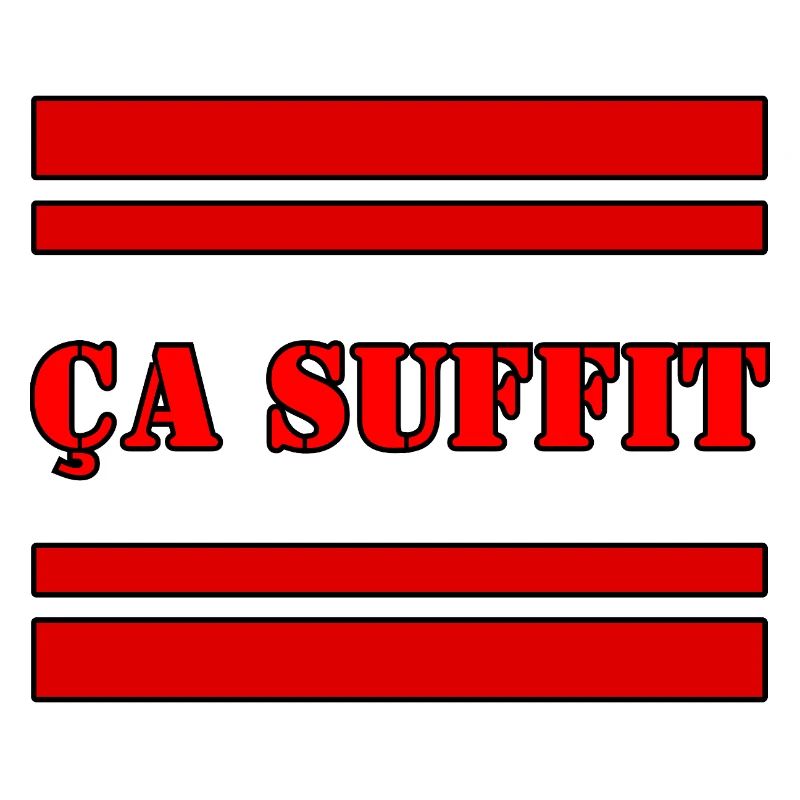 ÇA SUFFIT.