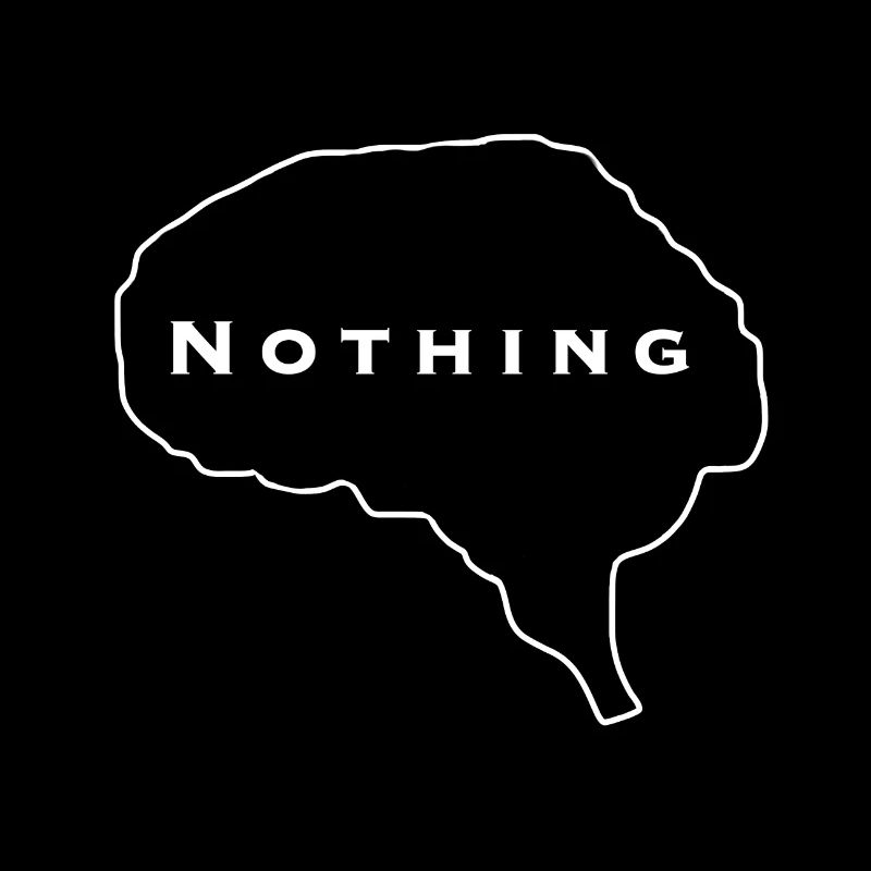 Brain nothing