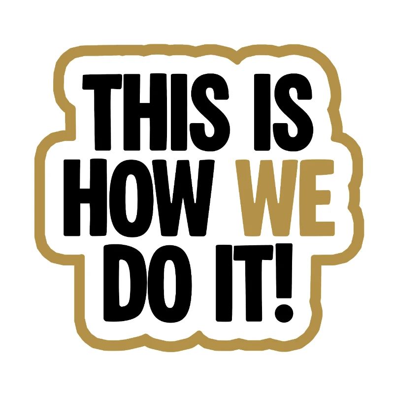 This Is How We Do It Bold