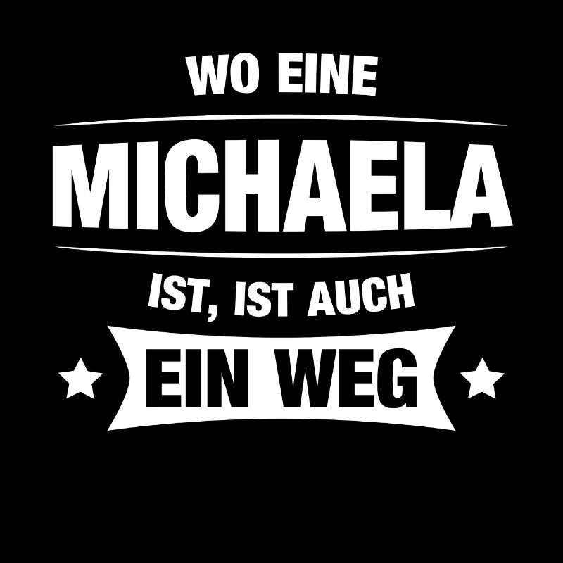 MICHAELA Spruch Geschenkidee Geburtstag Witzig