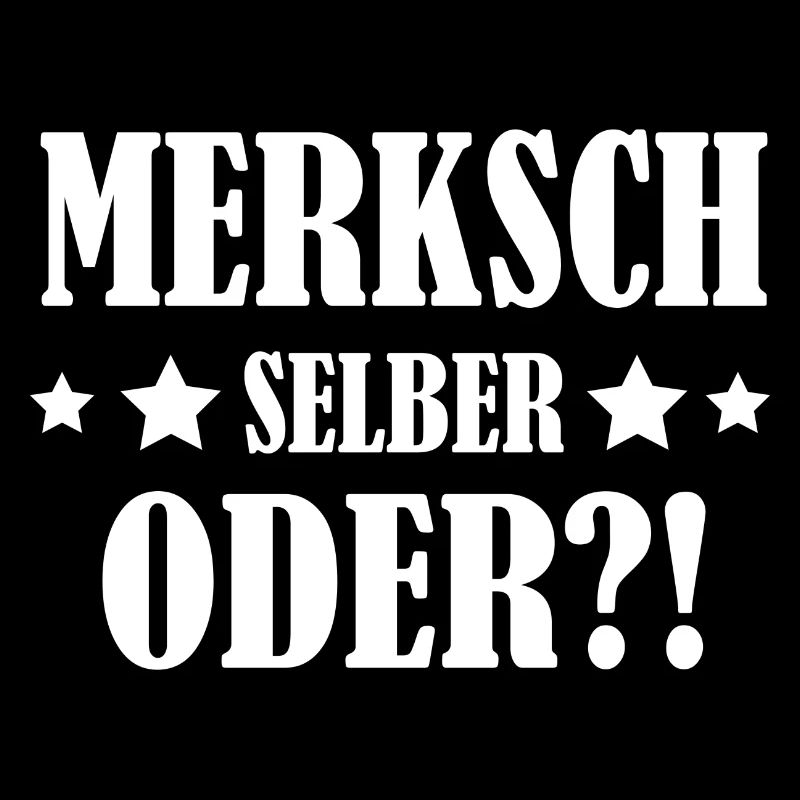 merksch selber oder