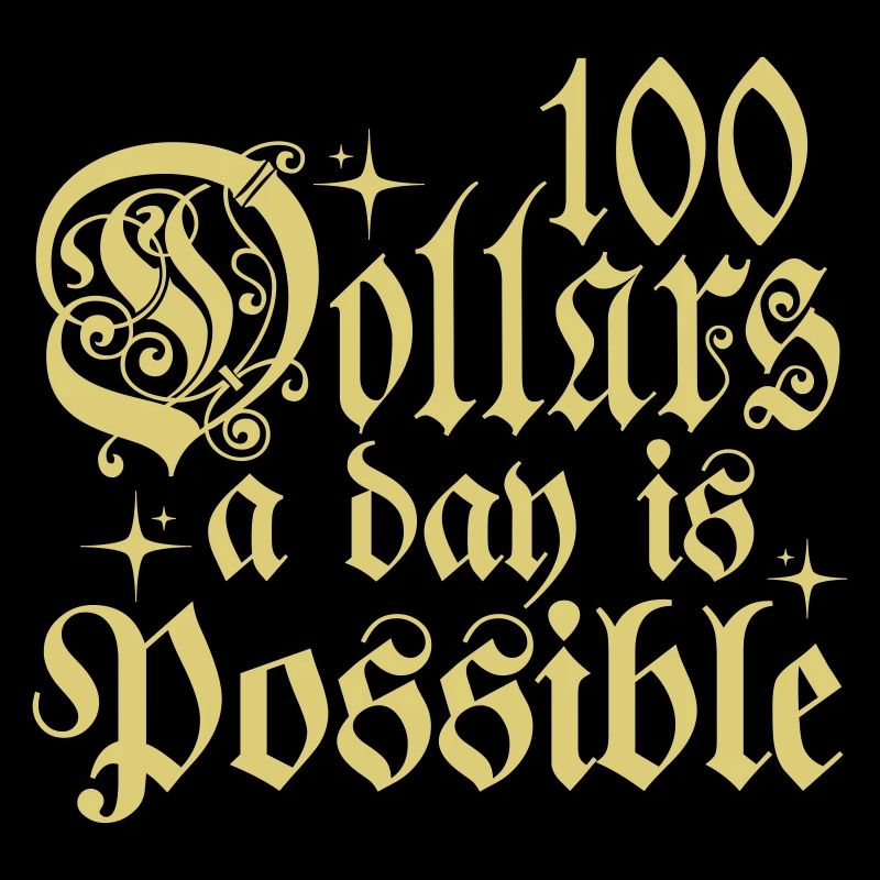 100 Dollars A Day Is Possible Typography Phrase