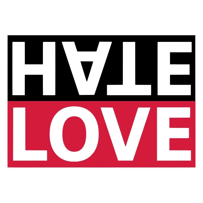 Haine Love Hate Déclaration d'amour