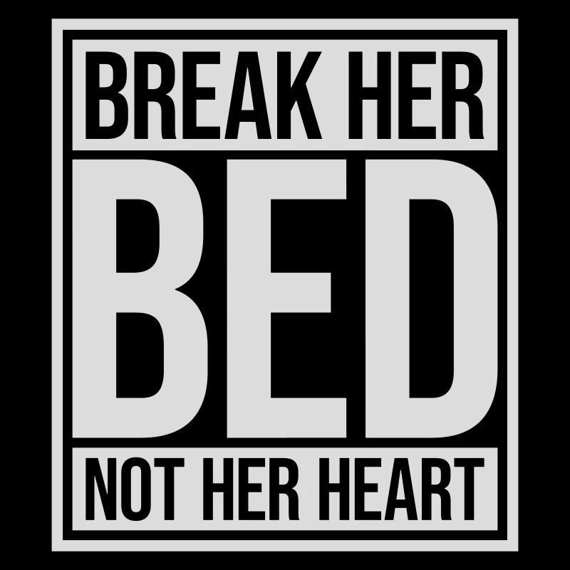 break her bed Quote