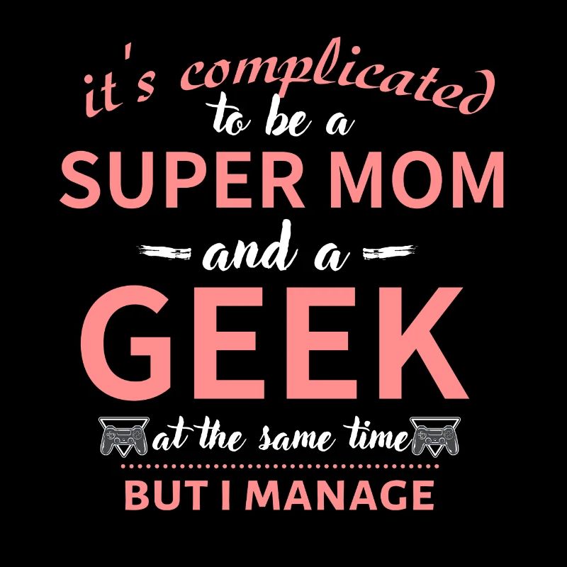 Mutter und Geek sein