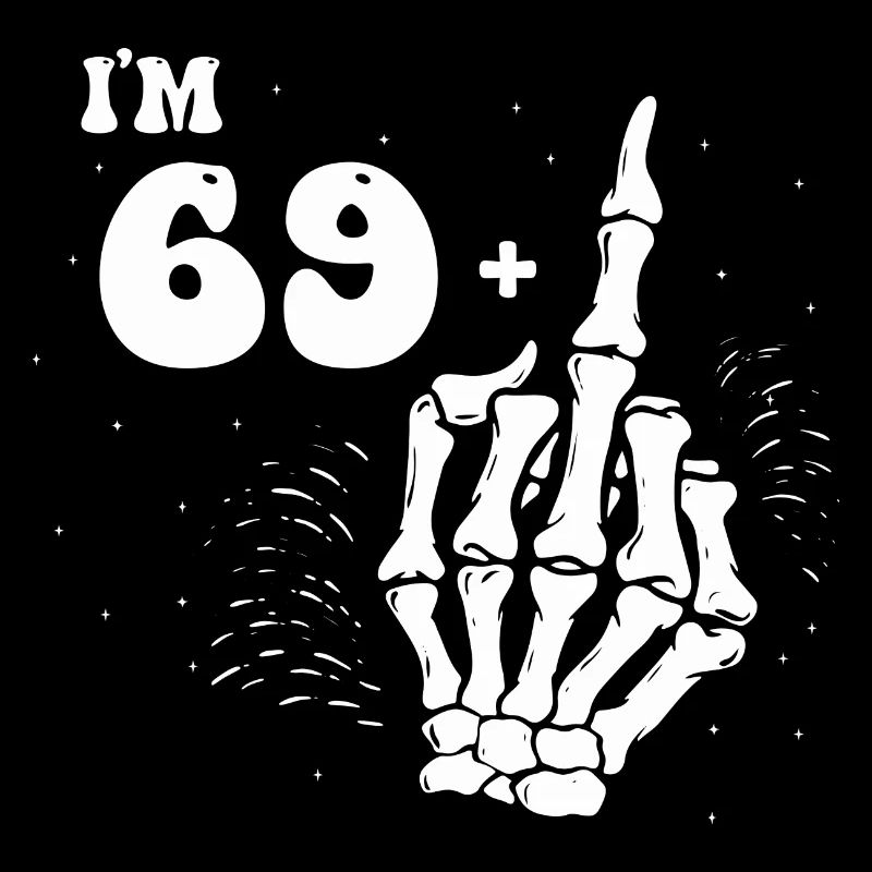 Ich bin 69 plus Mittelfinger - 70. Geburtstag