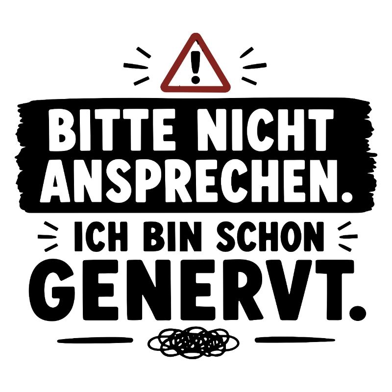 Bitte Nicht Ansprechen Ich Bin Schon Genervt