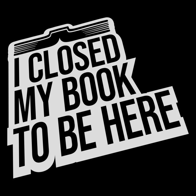 I closed my book