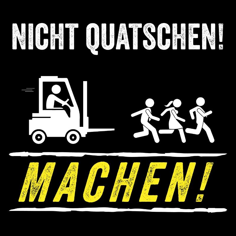 Nicht Quatschen Machen Stapler Staplerfahrer