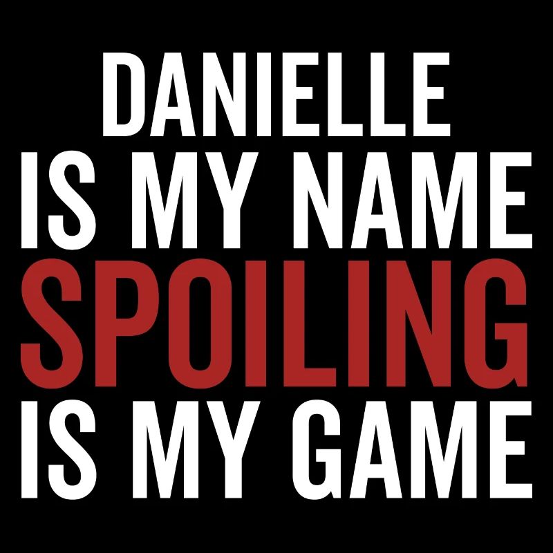 Danielle est mon nom Spoiling est mon jeu