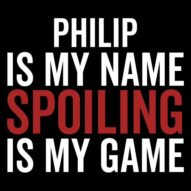 Philip est mon nom Spoiling est mon jeu