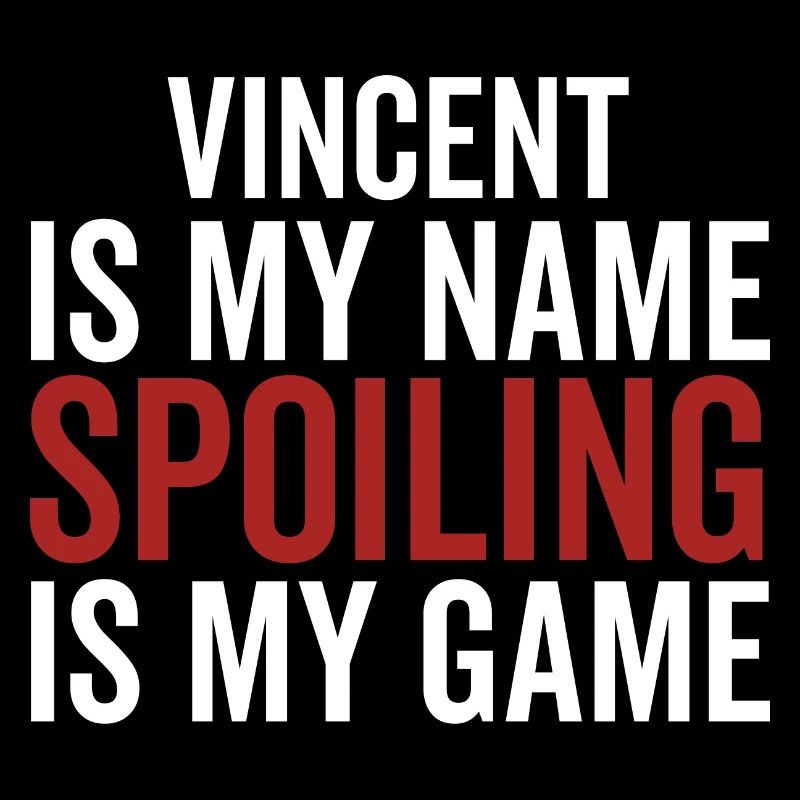 Vincent est mon nom Spoiling est mon jeu