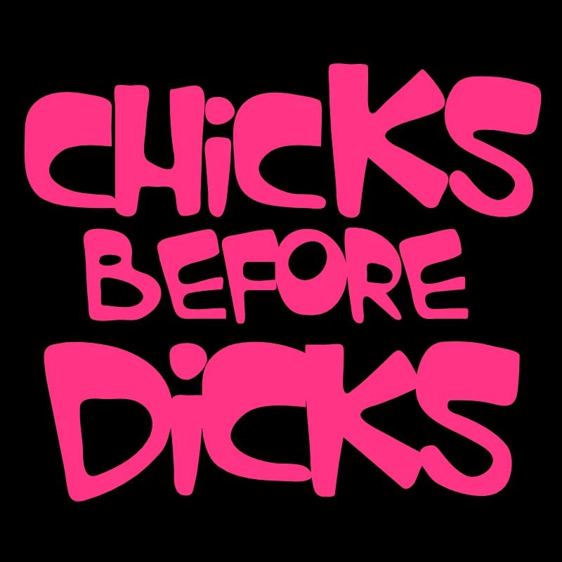 chicks before dicks