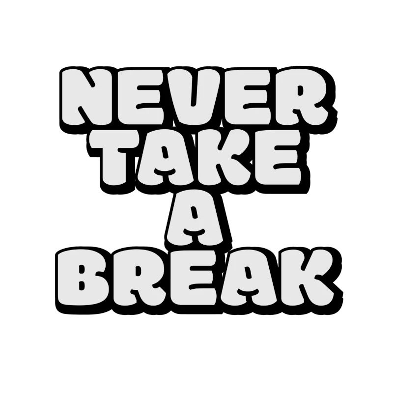 Never take a break, Pas de pause, Motivation