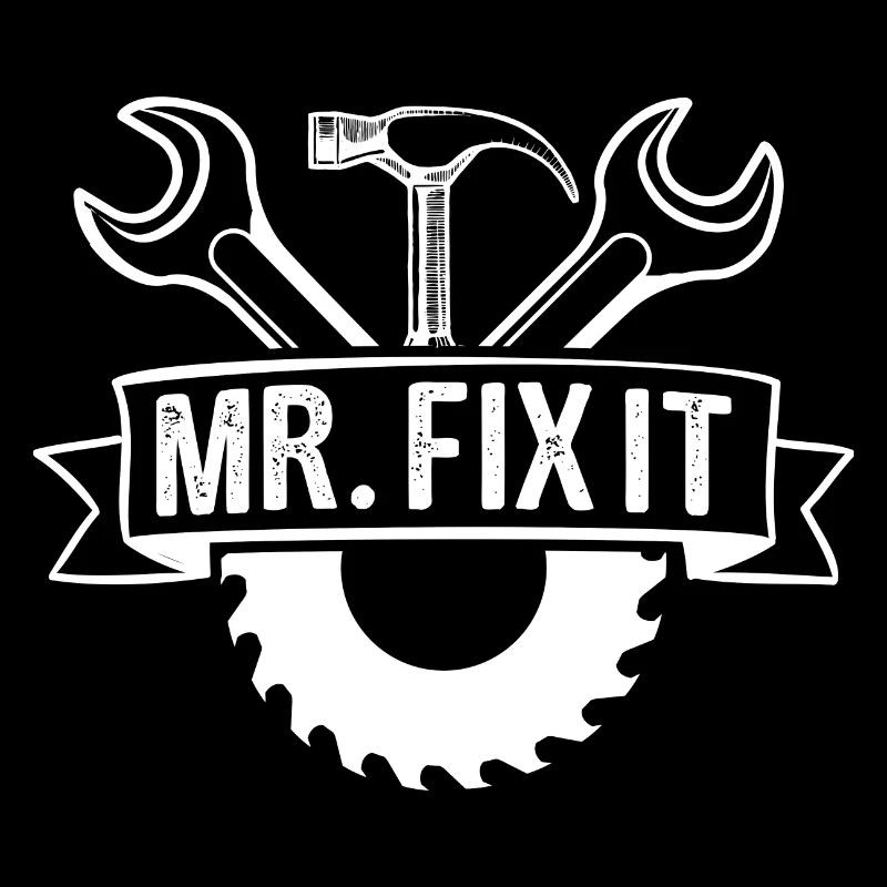 Husband man Mr fix it, he can fix everything