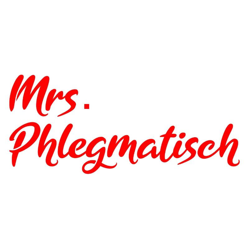 Mrs. Phlegmatisch