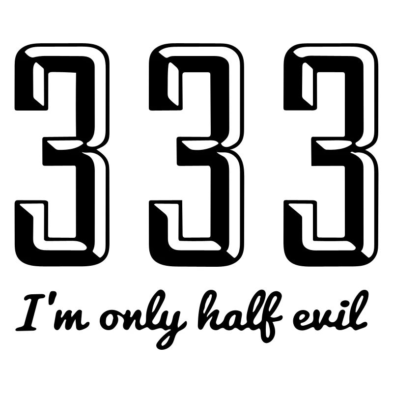 333 I'M ONLY HALF EVIL - FUNNY EVILPEOPLE POISON