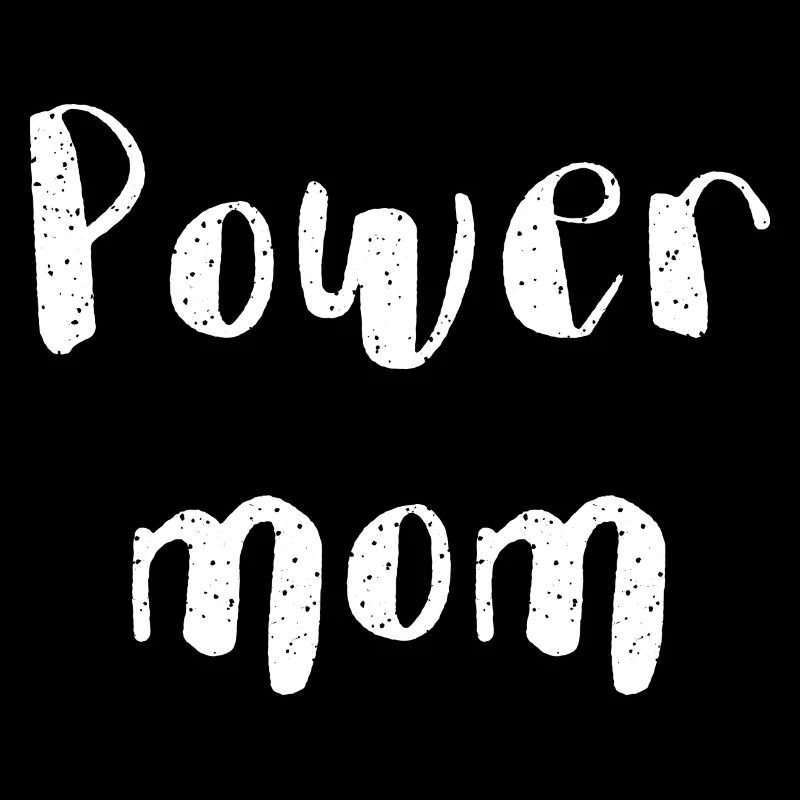 power mom Mama Mutter Kinder Eltern Schrift