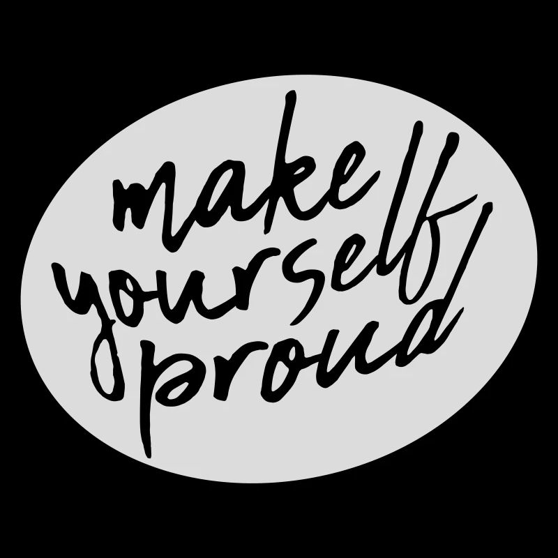 make yourself proud quote
