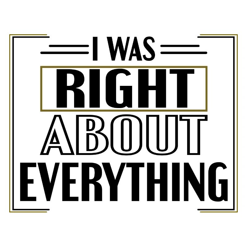 J’avais raison sur tout, drôle de dire