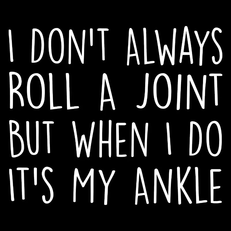 I Don't Always Roll A Joint Sarkasmus Geschenk