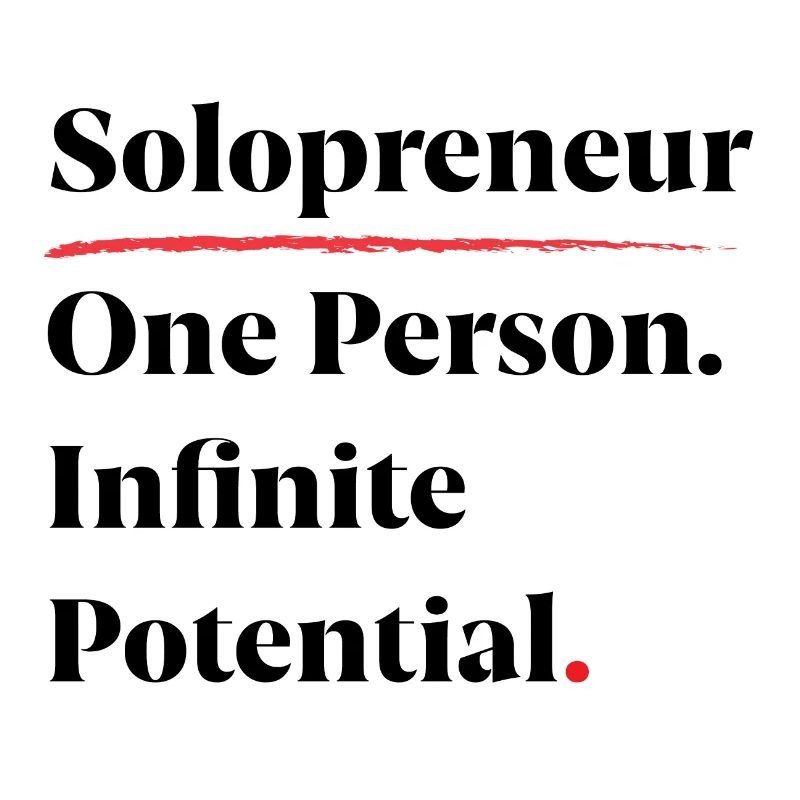 Solopreneur: One Person. Infinite Potential. [B]